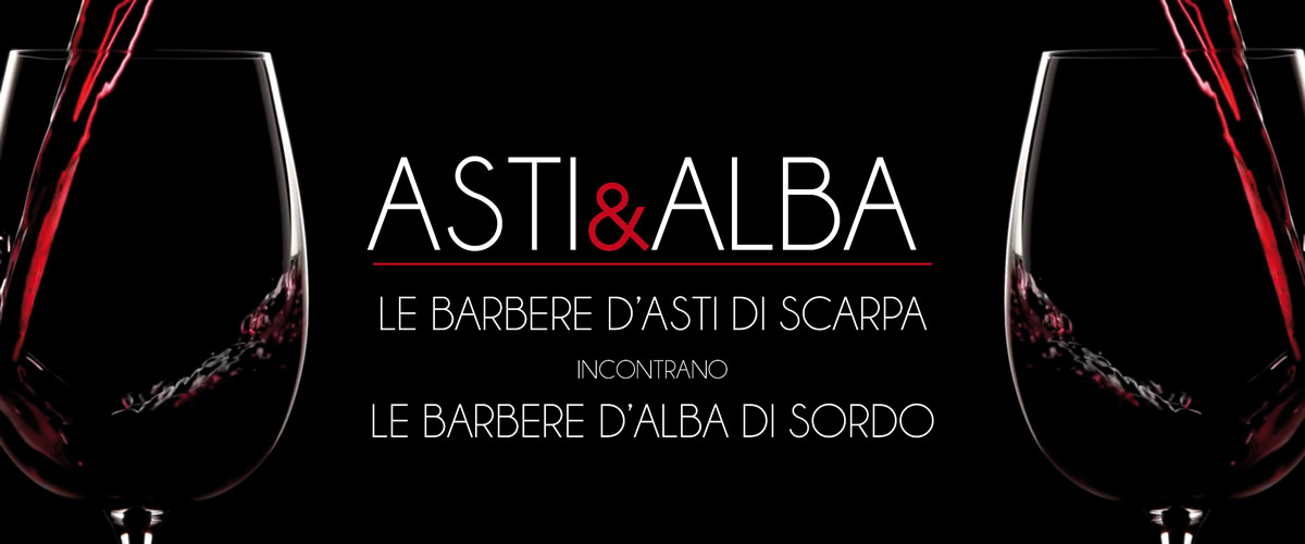 Asti&Alba - Le Barbere d’Asti di Scarpa incontrano le Barbere d’Alba di Sordo.