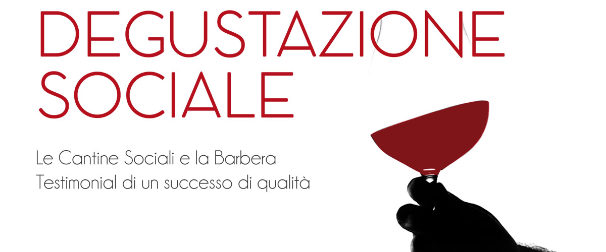 Degustazione sociale - Le Cantine Sociali e la Barbera Testimonial di un successo di qualità.